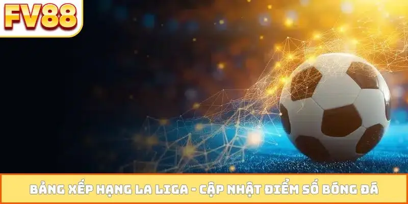 Bảng xếp hạng La Liga