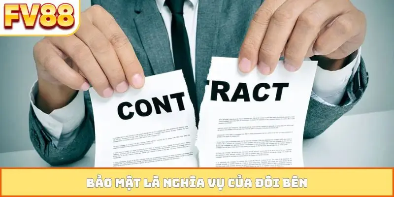 Bảo mật là nghĩa vụ của đôi bên