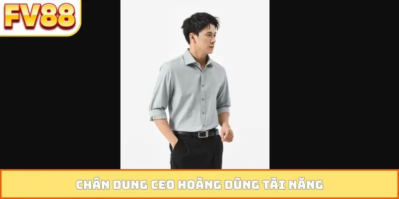 Chân dung CEO FV88 tài năng