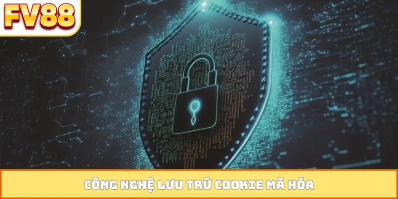 Công nghệ lưu trữ cookie mã hóa