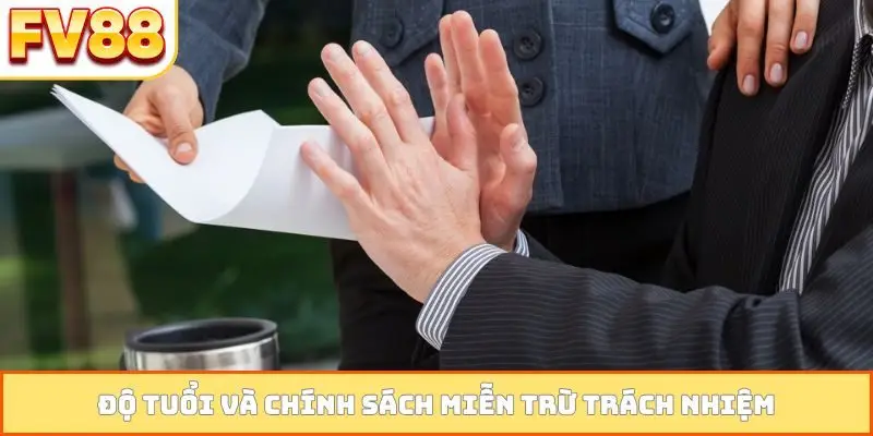Độ tuổi và chính sách miễn trừ trách nhiệm