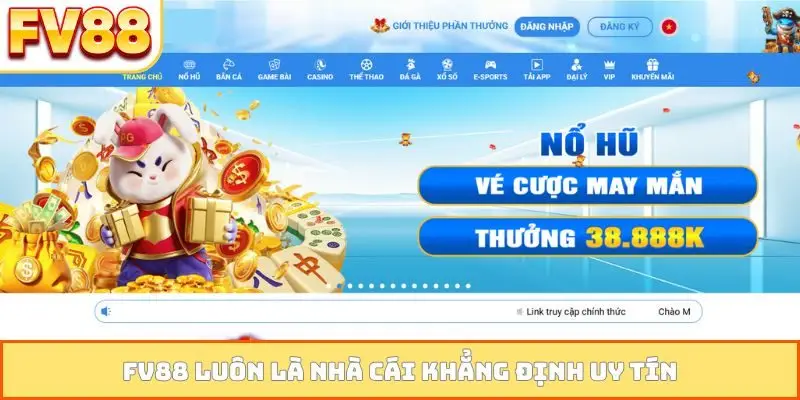 FV88 luôn là nhà cái khẳng định uy tín