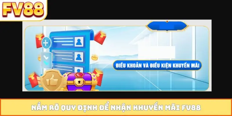 nam ro quy dinh de nhan khuyen mai fv88 Nắm rõ quy định để nhận khuyến mãi FV88