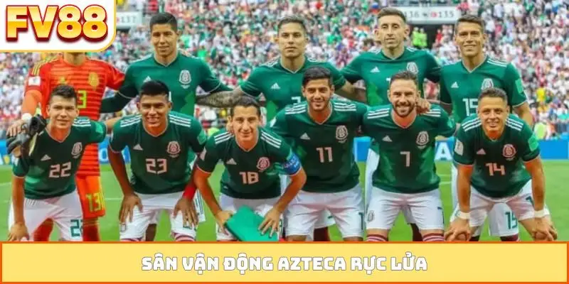 Sân vận động Azteca rực lửa